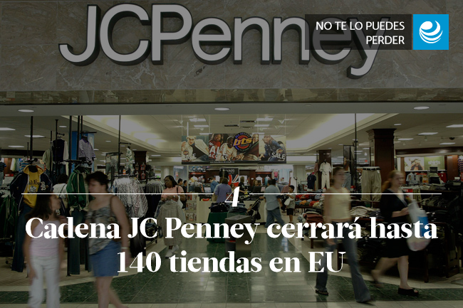 Cadena JC Penney cerrará hasta 140 tiendas en EU