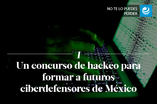 Un concurso de hackeo para formar a futuros ciberdefensores de México