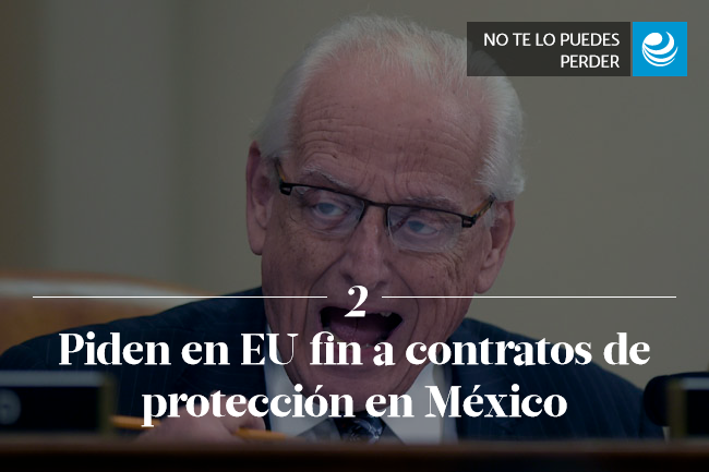 Piden en EU fin a contratos de protección en México