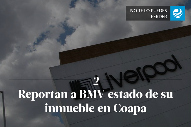 Reportan a BMV estado de su inmueble en Coapa